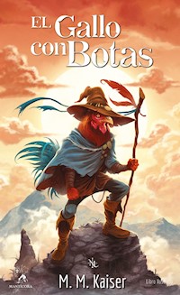 El gallo con botas - Martín Muñoz Kaiser - E-Book