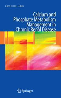 Calcium and Phosphate Metabolism Management in Chronic Renal Disease -  - E-Book