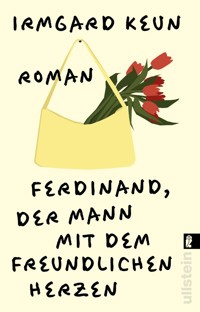 Ferdinand, der Mann mit dem freundlichen Herzen - Irmgard Keun - E-Book