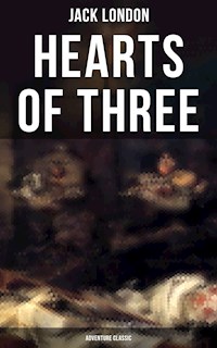 Hearts of Three (Adventure Classic) - Jack London - E-Book