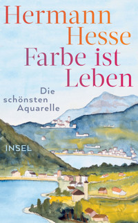 Farbe ist Leben - Hermann Hesse - E-Book