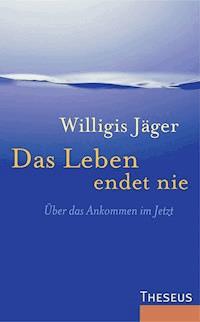 Das Leben endet nie - Willigis Jäger - E-Book + Hörbuch