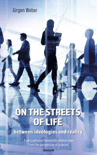 On the streets of life - between ideologies and reality - Jürgen Weber - E-Book