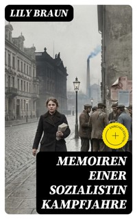 Memoiren einer Sozialistin Kampfjahre - Lily Braun - E-Book