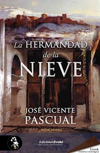 La Hermandad de la Nieve - José Vicente Pascual - E-Book