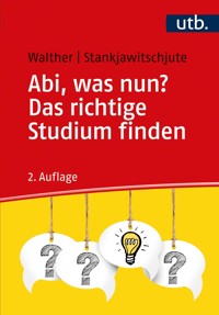 Abi, was nun? Das richtige Studium finden - Holger Walther - E-Book