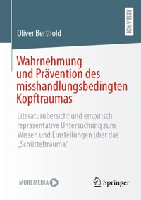 Wahrnehmung und Prävention des misshandlungsbedingten Kopftraumas - Oliver Berthold - E-Book