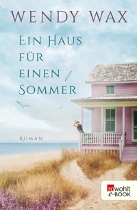 Ein Haus für einen Sommer - Wendy Wax - E-Book