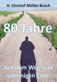 80 Jahre - H. Christof Müller-Busch - E-Book