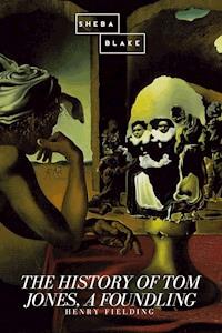 The History of Tom Jones, a Foundling - Henry Fielding - E-Book