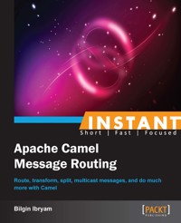 Instant Apache Camel Message Routing - Bilgin Ibryam - E-Book