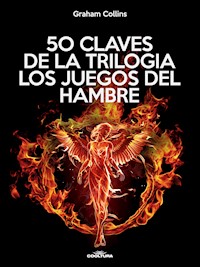 50 claves de la trilogía Los juegos del Hambre - Graham Collins - E-Book