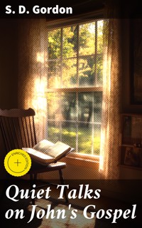 Quiet Talks on John's Gospel - S. D. Gordon - E-Book