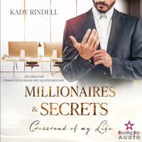 Crossroad of my Life - Millionaires and Secrets, Band 3 (ungekürzt) - Kady Rindell - Hörbuch