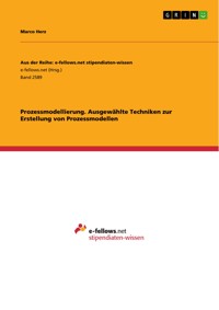 Prozessmodellierung. Ausgewählte Techniken zur Erstellung von Prozessmodellen - Marco Herz - E-Book