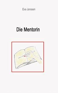 Die Mentorin - Eva Janssen - E-Book