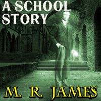 A School Story - M. R. James - Hörbuch