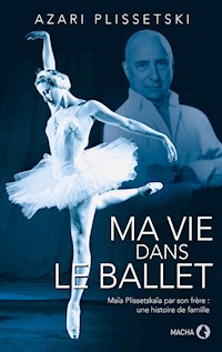 Ma vie dans le ballet - Azari Plissetski - E-Book