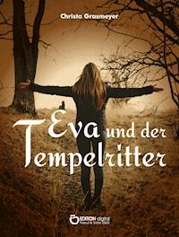 Eva und der Tempelritter - Christa Grasmeyer - E-Book