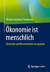 Ökonomie ist menschlich - Michael-Burkhard Piorkowsky - E-Book
