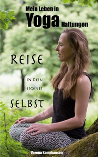 Mein Leben in Yogahaltungen - Verena Kamphausen - E-Book