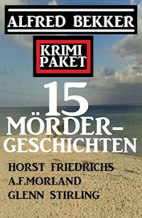 Krimi Paket 15 Mördergeschichten - Alfred Bekker - E-Book