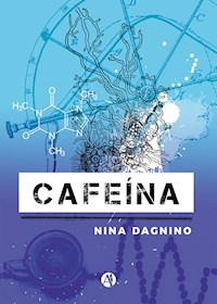 Cafeína - Nina Dagnino - E-Book