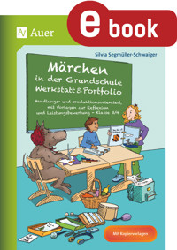 Märchen in der Grundschule - Werkstatt & Portfolio - Silvia Segmüller-Schwaiger - E-Book