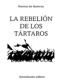 «La rebelión de los Tártaros» - Thomas De Quincey - E-Book