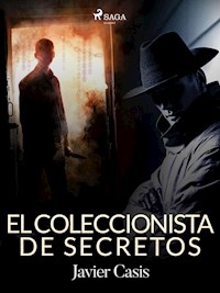 El coleccionista de secretos - Javier Casis - E-Book