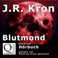 Blutmond - J.R. Kron - Hörbuch