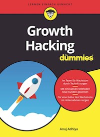 Growth Hacking für Dummies - Anuj Adhiya - E-Book
