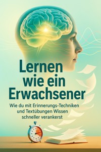 Lernen wie ein Erwachsener - Verena Busch - E-Book