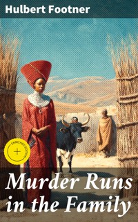 Murder Runs in the Family - Hulbert Footner - E-Book