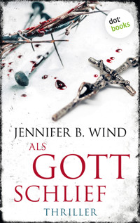 Als Gott schlief - Ein Fall für Jutta Stern und Tom Neumann 1 - Jennifer B. Wind - E-Book