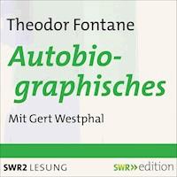 Autobiographisches von Theodor Fontane - Theodor Fontane - Hörbuch