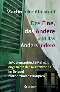 Das Eine, das Andere und das Andersandere - Martin-Aike Almstedt - E-Book