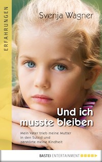 Und ich musste bleiben... - Svenja Wagner - E-Book
