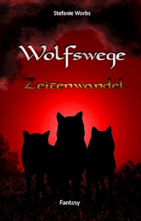 Wolfswege 4 - Stefanie Worbs - E-Book