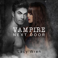 Vampire Next Door (Unabridged) - Lacy Wren - Hörbuch