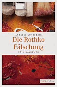 Die Rothko Fälschung - Andreas Lukoschik - E-Book