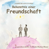Bekenntnis einer Freundschaft (ungekürzt) - Antoine de Saint-Exupery - Hörbuch