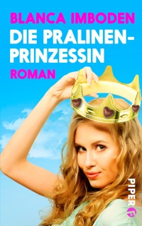 Die Pralinen-Prinzessin - Blanca Imboden - E-Book