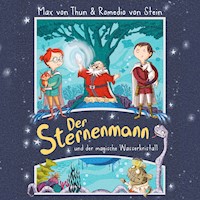 Der Sternenmann und der magische Wasserkristall - Max von Thun - Hörbuch