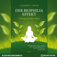 Der Biophilia-Effekt - Heilung aus dem Wald (Ungekürzt) - Clemens G. Arvay - Hörbuch