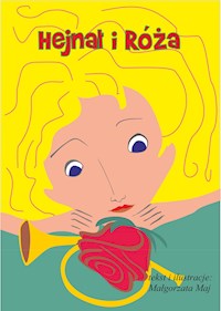 Hejnał i Róża - Maj Malgorzata - E-Book