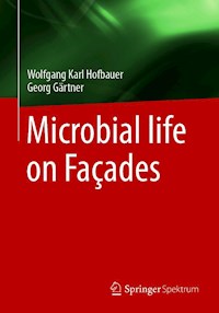 Microbial life on Façades - Wolfgang Karl Hofbauer - E-Book