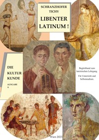 Libenter Latinum! Die Kulturkunde - Elisabeth Schranzhofer - E-Book