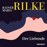 Der Liebende - Rainer Maria Rilke - Hörbuch