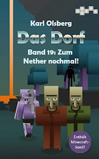 Das Dorf Band 19: Zum Nether nochmal! - Karl Olsberg - E-Book